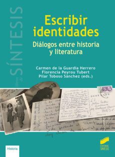 escribir identidades. dialogos entre historia y literatura-9788413570228