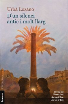 d un silenci antic i molt llarg-urba lozano-9788413584928