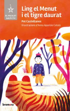 ling el menut i el tigre daurat-pol castellanos-9788413588728