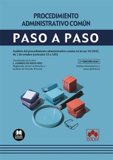procedimiento administrativo comun. paso a paso. analisis del procedimiento administrativo comun en la ley 39/2015, de 1 de octubre (articulos 53 a 105)-luis alfredo de diego diez-9788413599328