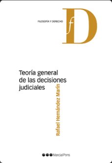 teoria general de las decisiones judiciales (ebook)-rafael hernandez marin-9788413813028