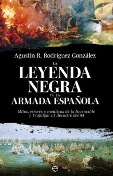 la leyenda negra de la armada española-agustin r. rodriguez gonzalez-9788413849928