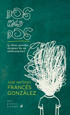 dos mas dos (y otros grandes enigmas de mi adolescencia) (xxii premio alandar)-9788414029428
