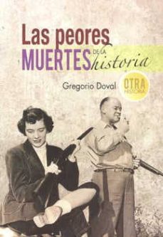las peores muertes de la historia-gregorio doval-9788415083528