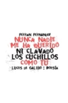 nunca nadie me ha querido ni clavado los cuchillos como tu-9788415117728