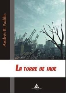 la torre de jade-andres b. padilla-9788415228028