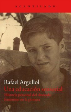una educacion sensorial-rafael argullol-9788415277828