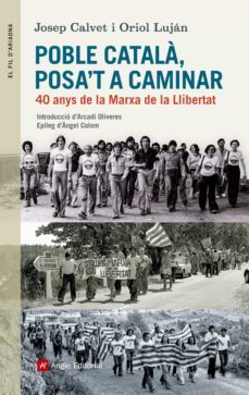 poble catala, posa t a caminar: 40 anys de la marxa de la llibertat-9788415307228