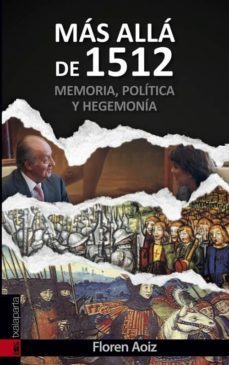mas alla de 1512. memoria, politica y hegemonia-floren aoiz-9788415313328