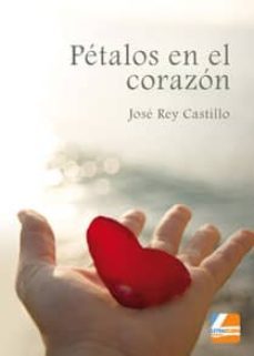 petalos en el corazon-jose rey castillo-9788415331728