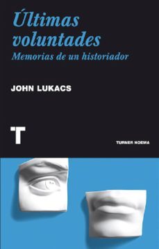 ultimas voluntades (ebook)-john lukacs-9788415427728