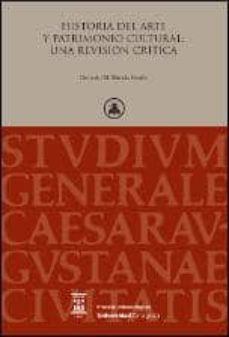 historia del arte y patrimonio cutural: una revision critica-gonzalo m. borras gualis-9788415538028