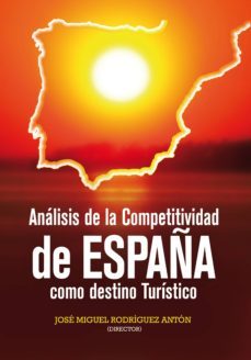 analisis de la competitividad de españa como destino turistico (ebook)-9788415705628