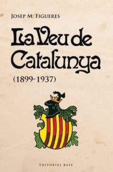 la veu de catalunya (1899-1937)-josep maria figueres-9788415711728