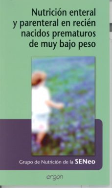 nutricion enteral y parenteral en recien nacidos prematuros de mu y bajo peso-e. narbona lopez-9788415950028