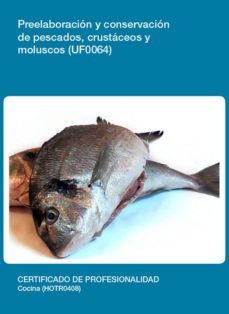 (i.b.d.) preelaboracion y conservacion de pescados, crustaceos y moluscos. certificados de profesionalidad. cocina-9788416102228