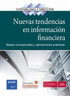 nuevas tendencias en informacion financiera: bases conceptuales y aplicaciones practicas-9788416115228