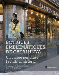 botigues emblematiques de catalunya. un viatge per viure i sentir la historia-sergi martin lamata-9788416139828