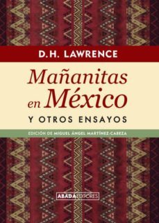 mañanitas en mexico y otros ensayos-d.h. lawrence-9788416160228