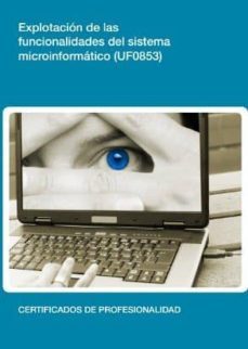 (i.b.d.) explotacion de las funcionalidades del sistema microinfo rmatico (uf0853)-9788416199228