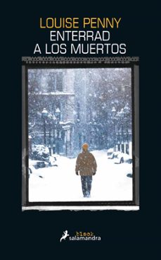 enterrad a los muertos (serie inspector armand gamache 6)-louise penny-9788416237128
