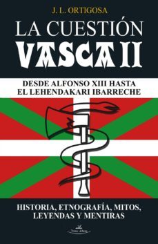 la cuestion vasca  ii (ebook)-j. l. ortigosa-9788416284528
