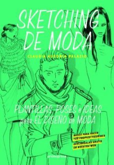 sketching de moda: plantillas, poses e ideas para el diseño de moda-claudia ausonia palazio-9788416504428
