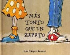 mas tonto que un zapato-jean francois dumont-9788416648528