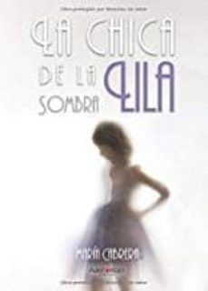 la chica de la sombra lila-maria cabrera-9788416722228
