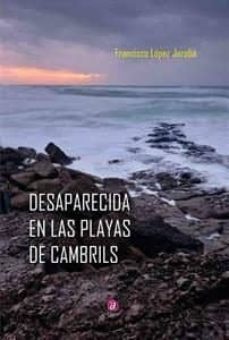 desaparecida en las playas de cambrils-francisco lopez jaraba-9788416814428