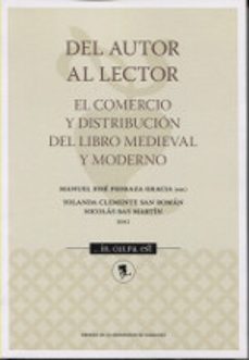 del autor al lector: el comercio y distribucion del libro medieval y moderno-yolanda clemente san roman-nicolas bas martin-9788416935628
