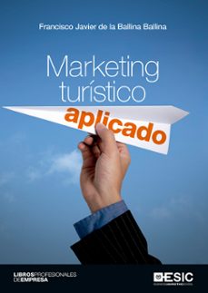 marketing turistico aplicado-francisco javier de la ballina-9788417024628