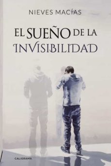 (i.b.d.) el sueño de la invisibilidad-nieves macias-9788417234928