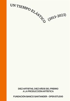 un tiempo elastico (2013-2023)-9788417264628