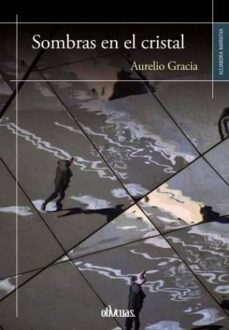 sombras en el cristal-aurelio gracia-9788417269128