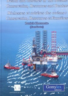 wealth and miseries of the oceans: conservation, resources and borders/ richesses et misères des oceans: conservation, ressources et frontières-patrick chaumette-9788417279028