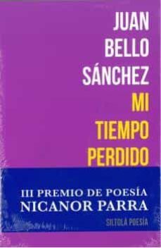 mi tiempo perdido-juan bello sanchez-9788417352028