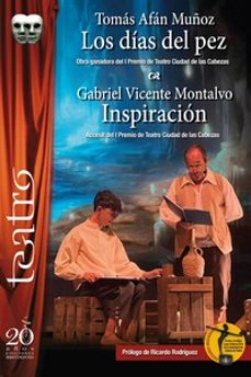 los dias del pez/ inspiracion-tomas afan muñoz-gabriel vicente montalvo-9788417481728