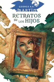 retratos de los hijos-george r.r. martin-9788417507428