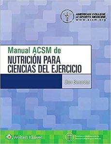 manual acsm de nutricion para ciencias del ejercicio-dan benardot-9788417602628