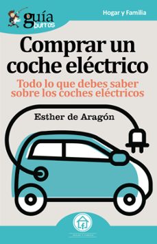 guiaburros coche electrico: todo lo que necesitas saber para comprar un coche electrico-esther de aragon balboa sandoval-9788417681128