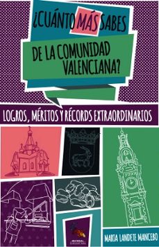 ¿cuanto mas sabes de la comunidad valenciana?-marta landete mancebo-9788417731328