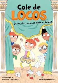 cole de locos 6 - tres, dos uno... ¡se abre el telón! (ebook)-dashiell fernandez pena-9788417736828