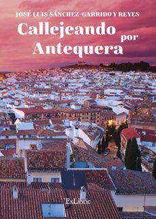 (i.b.d.) callejeando por antequera-9788417845728