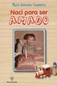 naci para ser amado-maria antonieta casanueva-9788417857028
