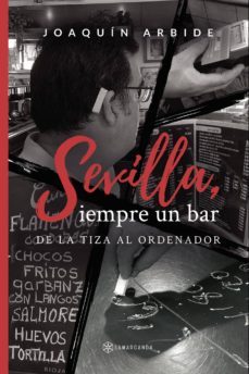 sevilla, siempre un bar (ebook)-joaquin arbide-9788417904128