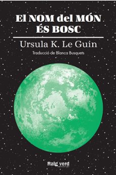 el nom del mon es bosc-ursula k. le guin-9788417925628
