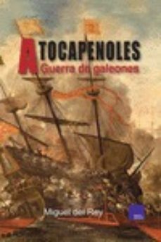 a tocapenoles: guerra de galeones-miguel del rey-9788418016028