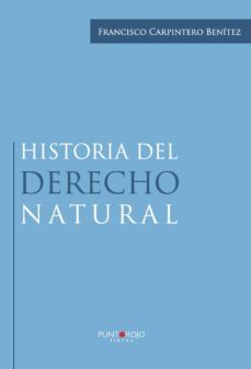 historia del derecho natural. el estudio comienza por el estudio de las doctrinas-francisco carpintero benitez-9788418031328