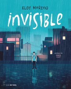 invisible (edición ilustrada)-eloy moreno-9788418050428